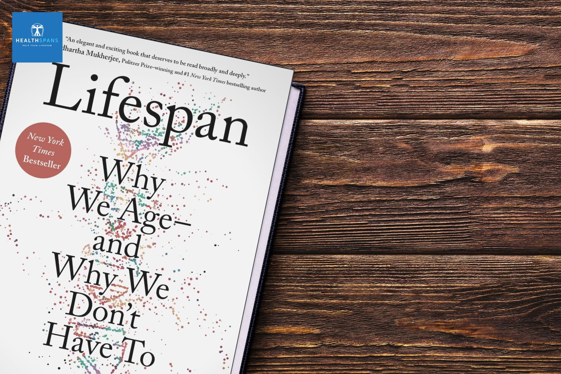 สรุปหนังสือ Lifespan : Why We Age and Why We Don’t Have To (ตอนที่ 1)